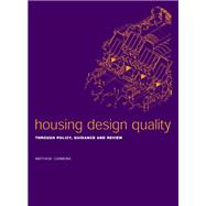 Housing Design Quality: Through Policy, Guidance and Review by Carmona,Matthew, 9781138162471