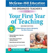 The Organized Teacher's Guide to Your First Year of Teaching, Grades K-6, Second Edition by Springer, Steve; Alexander, Brandy; Persiani, Kimberly, 9781260452471