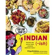 Indian-ish by Krishna, Priya; Kelley, Mackenzie; Qamar, Maria; Lakshmi, Padma, 9781328482471