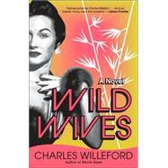 Wild Wives by WILLEFORD, CHARLES, 9781400032471