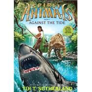 Spirit Animals: Book 5: Against the Tide by Sutherland, Tui T., 9780545522472