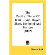 The Poetical Works Of Blair, Glynn, Boyce, Shaw, Lovibond And Penrose by Park, Thomas, 9780548662472