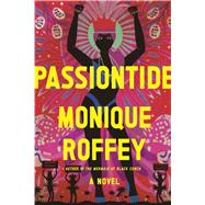 Passiontide A novel by Roffey, Monique, 9780593802472