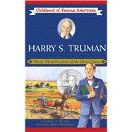 Harry S. Truman Thirty-Third President of the United States by Stanley, George E.; Henderson, Meryl, 9780689862472