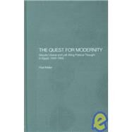 The Quest for Modernity: Secular Liberal and Left-wing Political Thought in Egypt, 1945-1958 by Meijer,Roel, 9780700712472