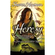 Heresy A Catherine LeVendeur Mystery by Newman, Sharan, 9780765302472