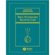 Xie's Veterinary Acupuncture by Xie, Huisheng; Preast, Vanessa, 9780813812472