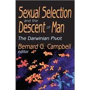 Sexual Selection and the Descent of Man: The Darwinian Pivot by Campbell,Bernard, 9781138532472