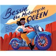 Bessie the Motorcycle Queen by Smith Jr., Charles R.; Kristensen, Charlot, 9781338752472
