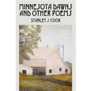 Minnesota Dawns and Other Poems by Cook, Stanley J., 9781432702472