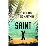 Saint X by Schaitkin, Alexis, 9781432872472