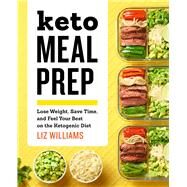 Keto Meal Prep by Williams, Liz; Muir, Darren, 9781641522472