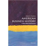 American Business History: A Very Short Introduction by Friedman, Walter A., 9780190622473