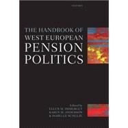 The Handbook of West European Pension Politics by Immergut, Ellen M.; Anderson, Karen M.; Schulze, Isabelle, 9780199562473