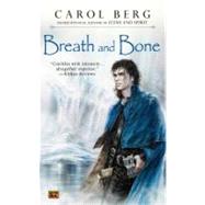 Breath and Bone by Berg, Carol, 9780451462473