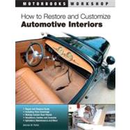 How to Restore and Customize Automotive Interiors by Parks, Dennis W., 9780760342473