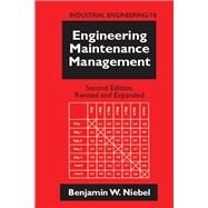 Engineering Maintenance Management, Second Edition, by Niebel,Benjamin W., 9780824792473