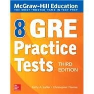McGraw-Hill Education 8 GRE Practice Tests, Third Edition by Zahler, Kathy; Thomas, Christopher, 9781260122473