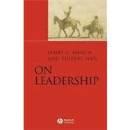 On Leadership by March, James G.; Weil, Thierry, 9781405132473