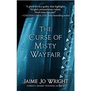 The Curse of Misty Wayfair by Wright, Jaime Jo, 9781432862473