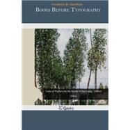 Books Before Typography by Hamilton, Frederick W., 9781505502473