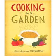 Cooking from the Garden : Best Recipes from Kitchen Gardener by Lively, Ruth, 9781600852473