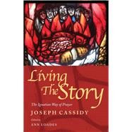 Living the Story by Cassidy, Joe; Loades, Ann, 9781786222473