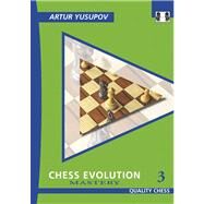 Chess Evolution 3 Mastery by Yusupov, Artur, 9781906552473