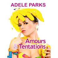 Amours et tentations by Adele Parks, 9782352882473