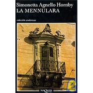 La Mennulara /The Almond Picker by Hornby, Simonetta Agnello, 9788483102473
