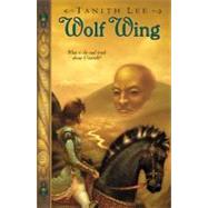 Wolf  Wing The Claidi Journals IV by Lee, Tanith, 9780142402474