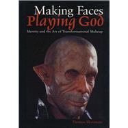 Making Faces, Playing God by Morawetz, Thomas, 9780292752474