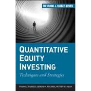 Quantitative Equity Investing Techniques and Strategies by Fabozzi, Frank J.; Focardi, Sergio M.; Kolm, Petter N., 9780470262474