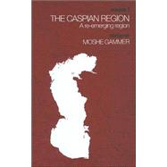 The Caspian Region, Volume 1: A Re-Emerging Region by Gammer,Moshe;Gammer,Moshe, 9780714652474