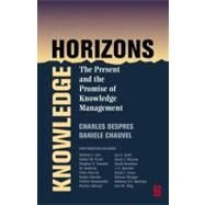 Knowledge Horizons : The Present and the Promise of Knowledge Management by Despres; Chauvel, 9780750672474