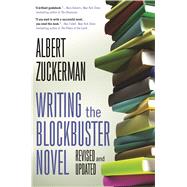 Writing the Blockbuster Novel by Zuckerman, Albert, 9780765382474