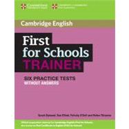 First for Schools Trainer Six Practice Tests Without Answers by Dymond, Sarah; Elliot, Sue; O'Dell, Felicity; Tilouine, Helen, 9781107682474