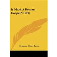 Is Mark a Roman Gospel? by Bacon, Benjamin Wisner, 9781437042474