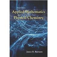 Applied Mathematics for Physical Chemistry by Barrante, James R., 9781478632474