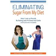 Eliminating Sugar from My Diet by Fredericks, Alexa; Rankin, Howard, 9781508632474