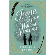 Jane and the Year Without a Summer by Barron, Stephanie, 9781641292474