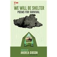 We Will Be Shelter by Gibson, Andrea, 9781938912474