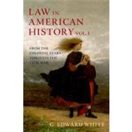 Law in American History Volume 1: From the Colonial Years Through the Civil War by White, G. Edward, 9780195102475