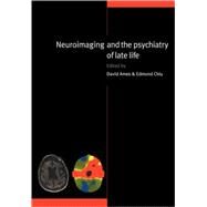 Neuroimaging and the Psychiatry of Late Life by Edited by David Ames , Edmond Chiu , Foreword by Raymond Levy, 9780521112475