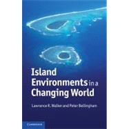 Island Environments in a Changing World by Lawrence R. Walker , Peter Bellingham, 9780521732475
