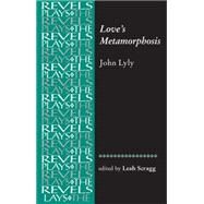 Love's Metamorphosis John Lyly by Scragg, Lead, 9780719072475