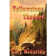 Yellowstone Thunder by McCarthy, Gary, 9781463602475