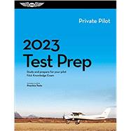 2023 Private Pilot Test Prep: Study and Prepare for Your Pilot FAA Knowledge Exam (2023) (Asa Test Prep) by ASA Test Prep Board, 9781644252475