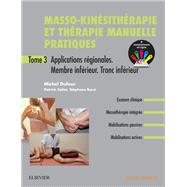Masso-kinsithrapie et thrapie manuelle pratiques - Tome 3 by Michel Dufour; Patrick Coln; Stphane Barsi, 9782294762475