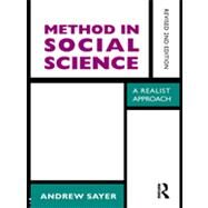 Method in Social Science: Revised 2nd Edition by Sayer; Andrew, 9780415582476